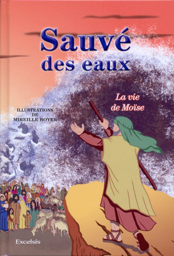 Sauvé des eaux - La vie de Moïse