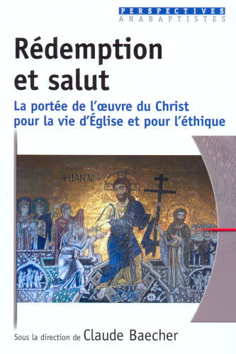 Rédemption et Salut - La portée de l'œuvre du Christ pour la vie d'Église et pour l'éthique