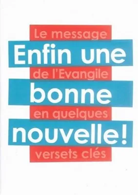 Enfin une bonne nouvelle ! - Le message de L'Évangile en quelques versets clés