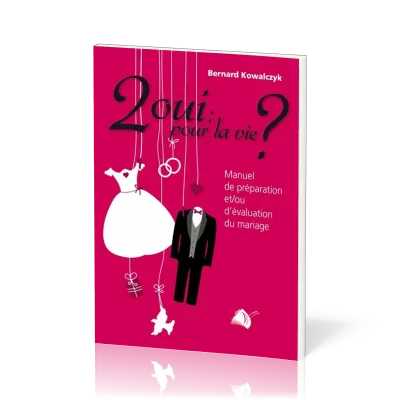 2 oui pour la vie? - Manuel de préparation au mariage avec deux livrets de 32 pages