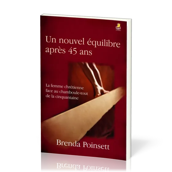 Un nouvel équilibre après 45 ans - La femme chrétienne face au chamboule-tout de la cinquantaine