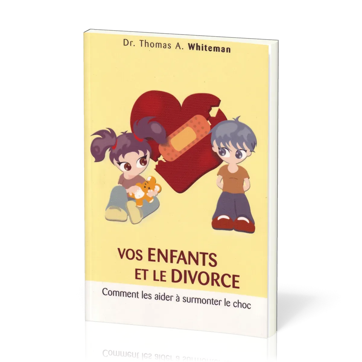 Vos enfants et le divorce - Comment les aider à surmonter le choc