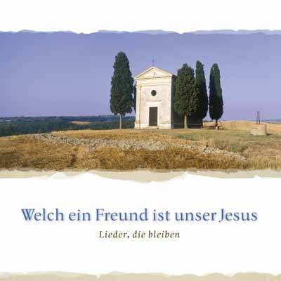 WELCH EIN FREUND IST UNSER JESUS CD