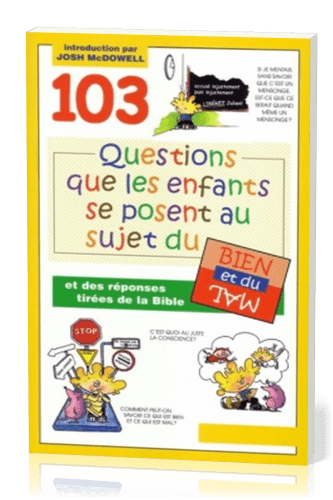 103 questions que les enfants se posent au sujet du bien et du mal - Et des réponses tirées de la...
