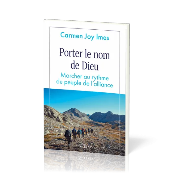 Porter le nom de Dieu - Marcher au rythme du peuple de l’alliance