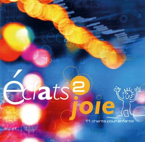 Éclats de joie 2 - [CD, 2002] 11 chants pour enfants