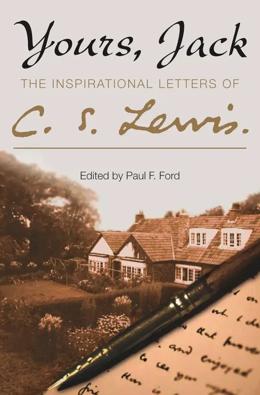 Yours, Jack - The Inspirational Letters of C. S. Lewis