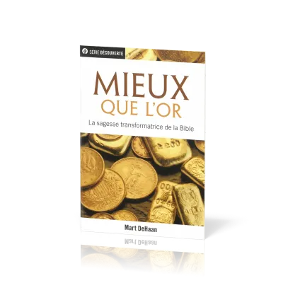 Mieux que l'or - La sagesse transformatrice de la Bible [brochure NPQ série découverte]
