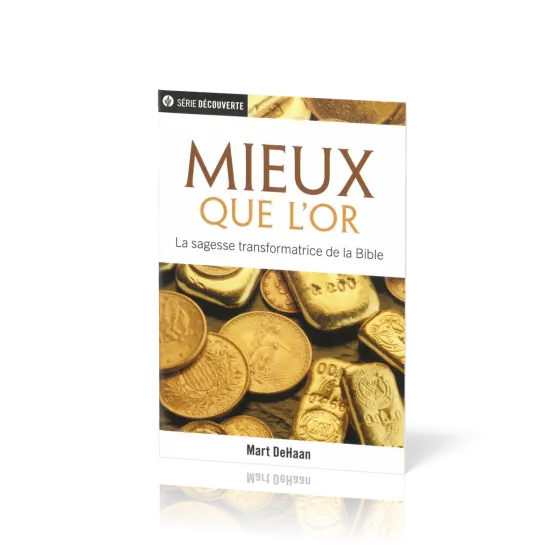 Mieux que l'or - La sagesse transformatrice de la Bible [brochure NPQ série découverte]
