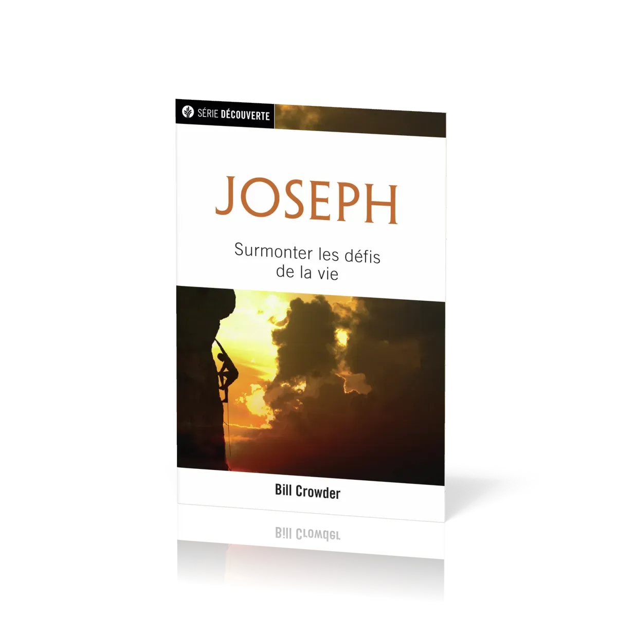 Joseph - Surmonter les défis de la vie [brochure NPQ série découverte]