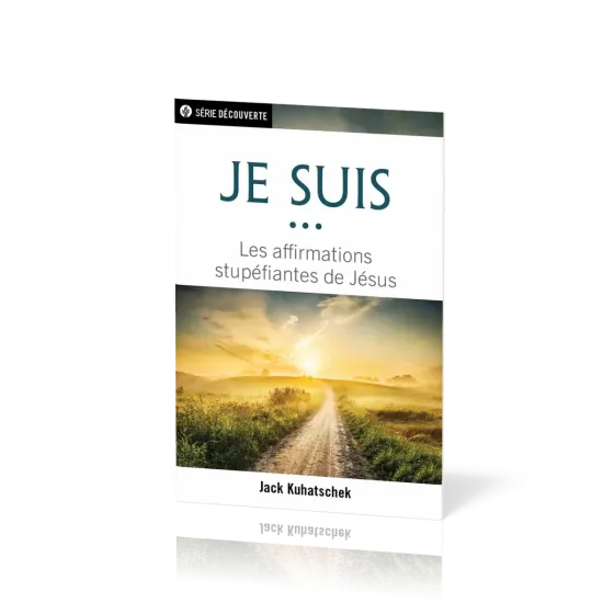 Je suis ... - Les affirmations stupéfiantes de Jésus [brochure NPQ série découverte]