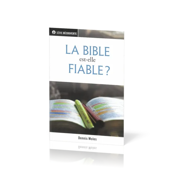 Bible est-elle fiable (La) - [brochure NPQ série découverte]