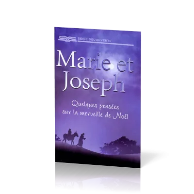 Marie et Joseph - Quelques pensées sur la merveille de Noël - [Série Découverte]