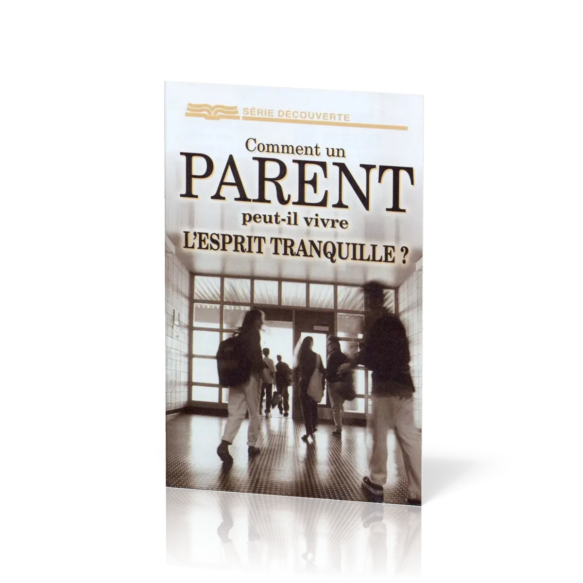 Comment un parent peut-il vivre l'esprit tranquille ? - [série Découverte]