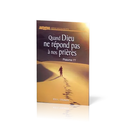 Quand Dieu ne répond pas à nos prières - Psaume 77 - [Série Découverte]