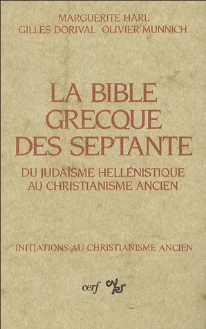 Bible grecque des septante (La) - Du judaïsme hellénistique au christianisme ancien