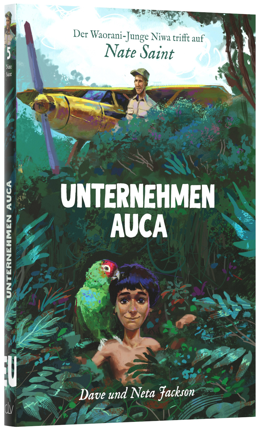 Unternehmen Auca - Der Waorani-Junge Niwa trifft auf Nate Saint - Band 5/12 der Reihe »Abenteurer...