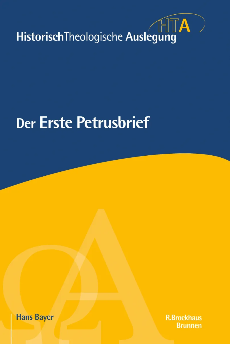 Der Erste Petrusbrief - Historisch Theologische Auslegung (HTA)