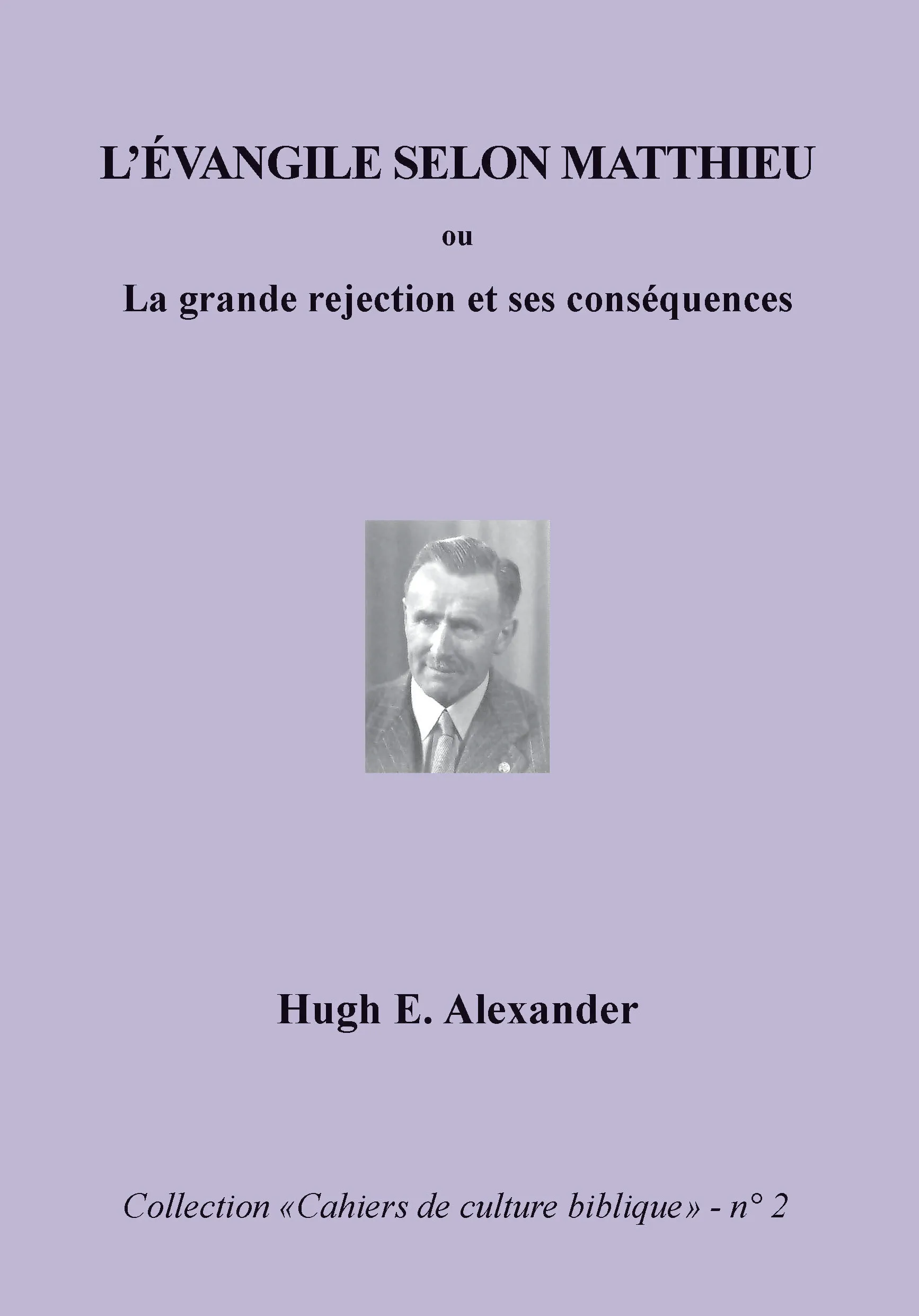 Évangile selon Matthieu (L') - La grande rejection et ses conséquences, Collection: cahiers de...