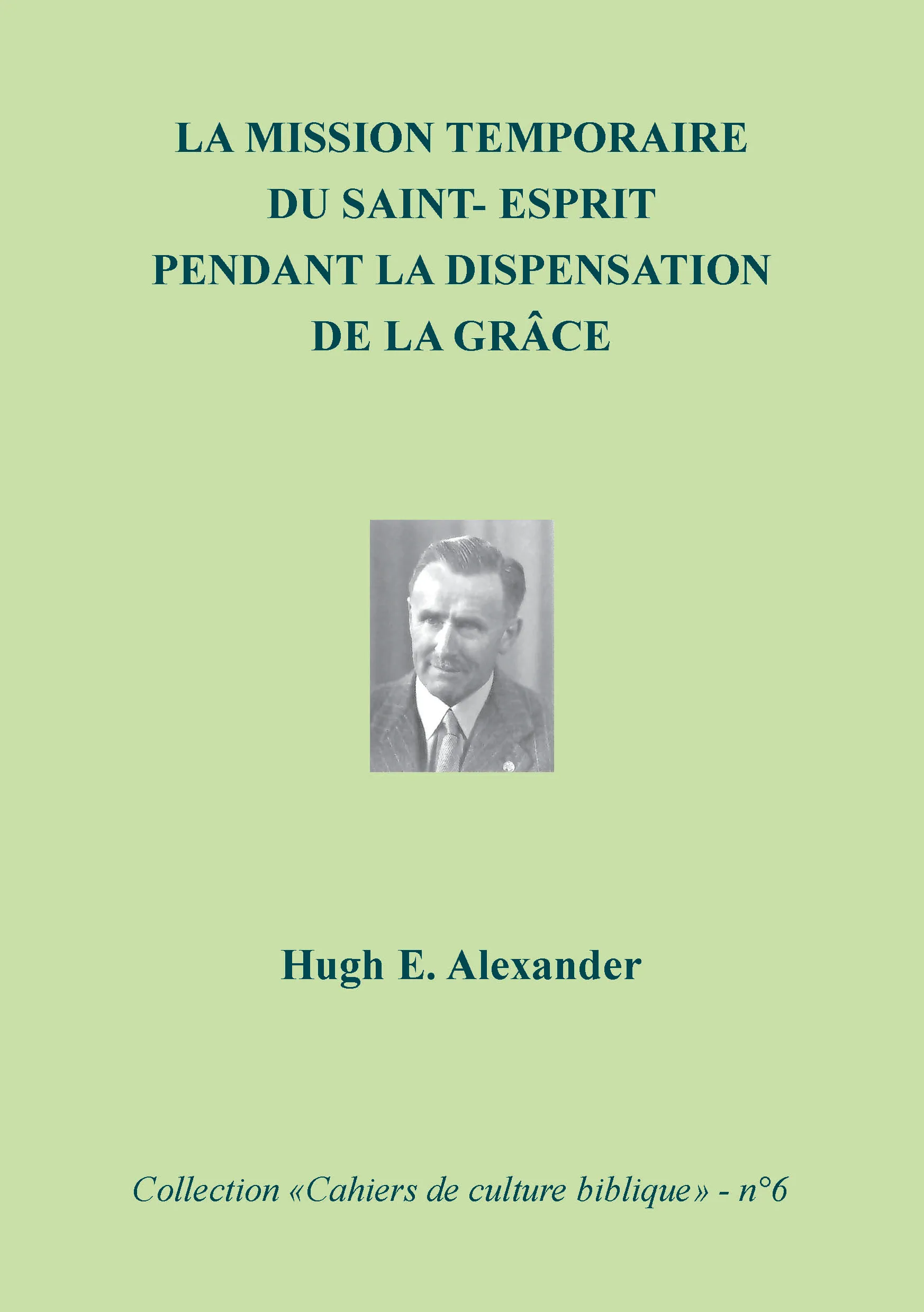 Mission temporaire du Saint-Esprit pendant la dispensation de la grâce (La) - Collection: cahiers...