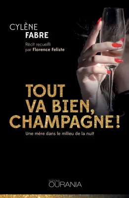Tout va bien, champagne! - Une mère dans le milieu de la nuit - ePub