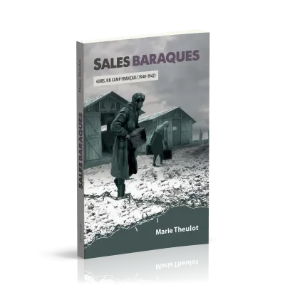 Sales baraques - Gurs, un camp français (1940-1942)
