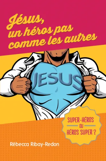Jésus, un héros pas comme les autres - Super-héros ou héros super ? - ePub