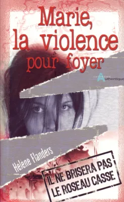 Marie, la violence pour foyer - Il ne brisera pas le roseau froissé - ePub