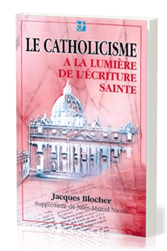 Catholicisme à la lumière de l'Écriture Sainte (Le)