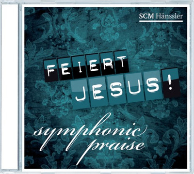 FEIERT JESUS! SYMPHONIC PRAISE, CD