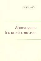 Aimez-vous les uns les autres - Leçons fondamentales volume 6