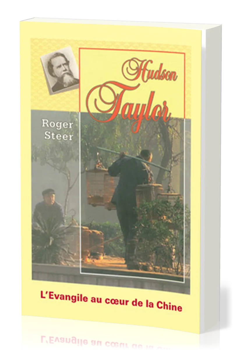 Hudson Taylor - L'Évangile au coeur de la Chine