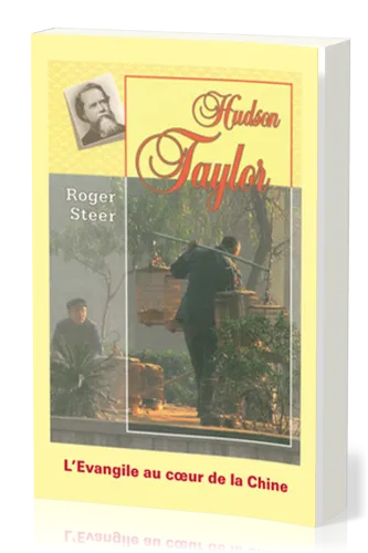 Hudson Taylor - L'Évangile au coeur de la Chine