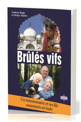 Brulés vifs - Un missionnaire et ses fils asassinés en Inde