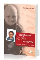 Stéphanie, la vie retrouvée - Quand le cancer frappe à 12 ans
