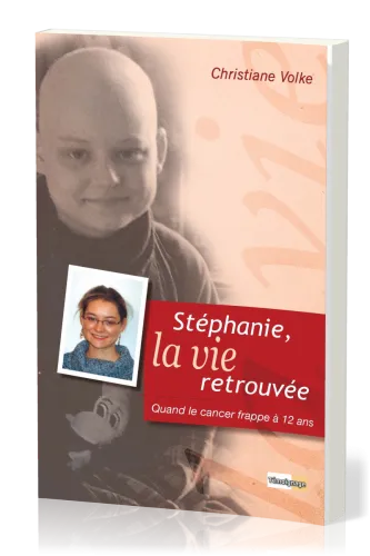 Stéphanie, la vie retrouvée - Quand le cancer frappe à 12 ans