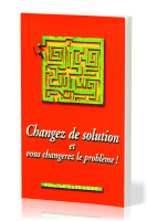 Changez de solution et vous changerez le problème!