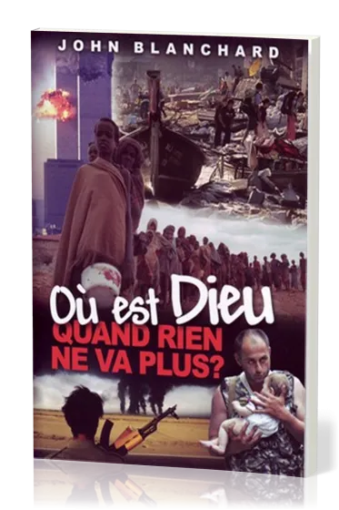 Où est Dieu quand rien ne va plus?