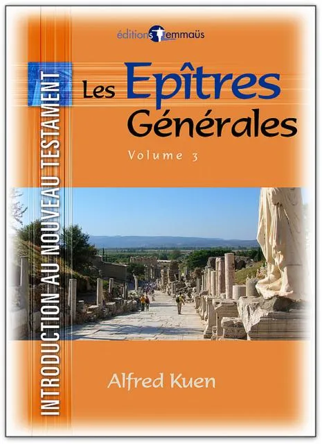 Épîtres générales (Les) - Introduction au Nouveau Testament, volume 3