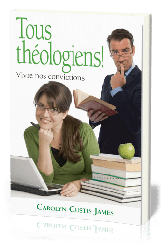 Tous théologiens! - Vivre nos convictions