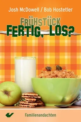 Frühstück, fertig, los! - Familienandachten