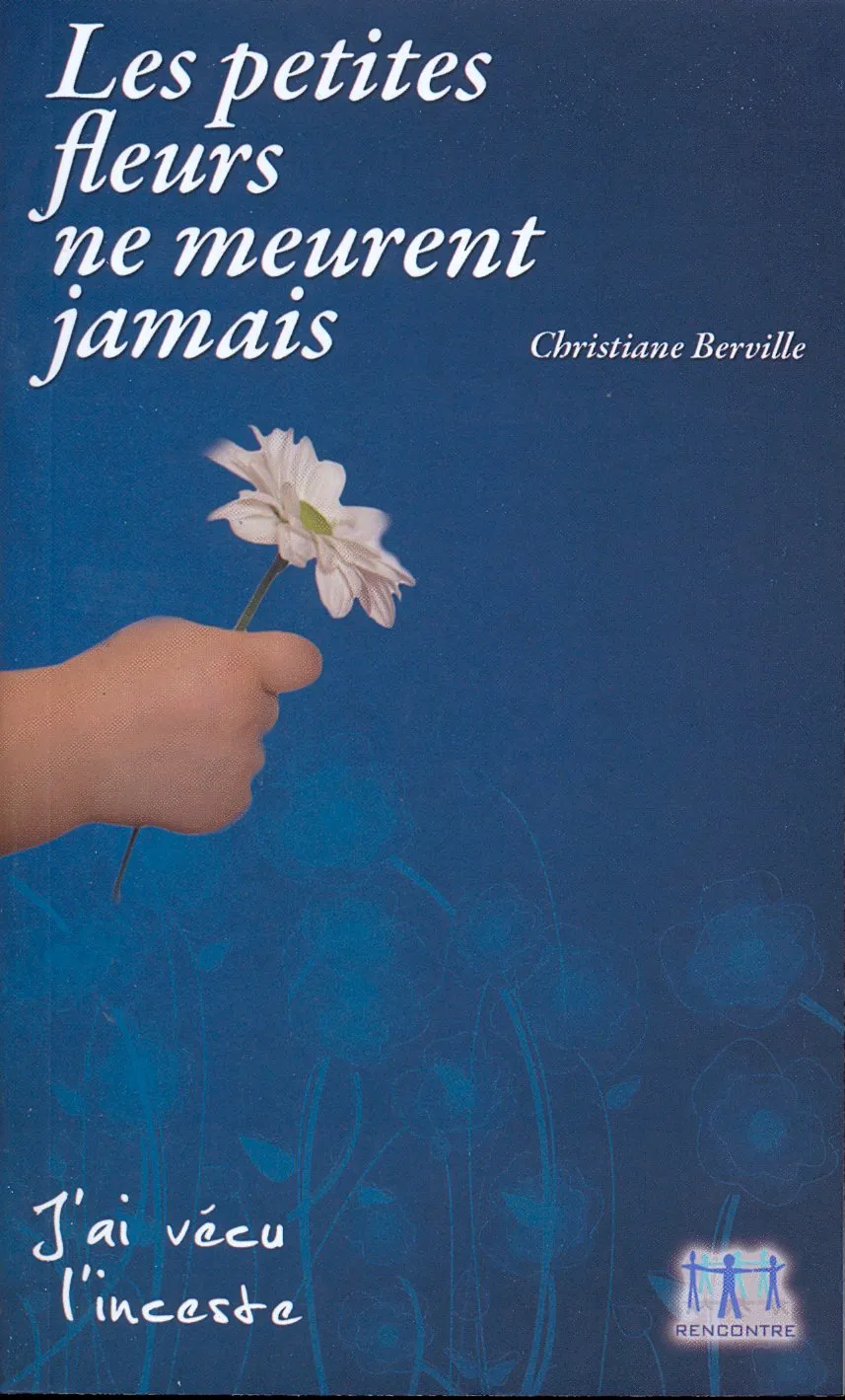 Petites fleurs ne meurent jamais (Les) - J'ai vécu l'inceste - pdf