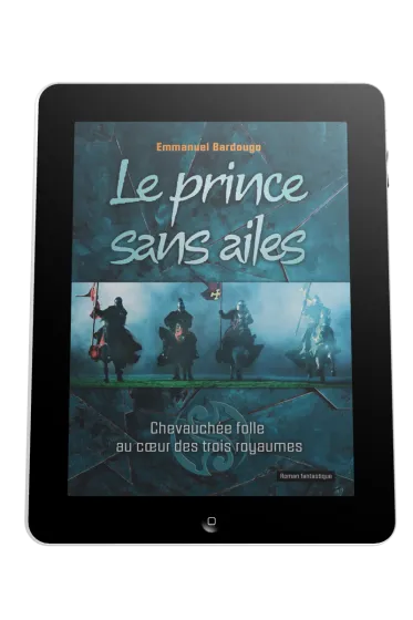 Prince sans ailes (Le) - Chevauchée folle au coeur des trois royaumes - ebook