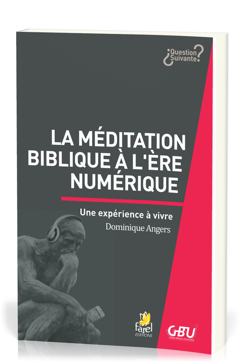 Méditation biblique à l'heure du numérique (La) - Une expérience à vivre