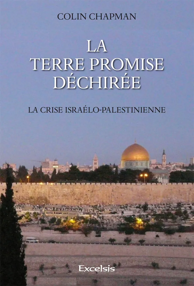 Terre promise déchirée (La) - La crise israélo-palestinienne
