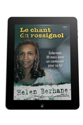 Chant du rossignol (Le) - Enfermée 30 mois dans un conteneur pour sa foi - ebook