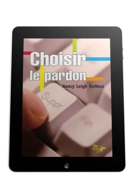 Choisir le pardon - Ebook