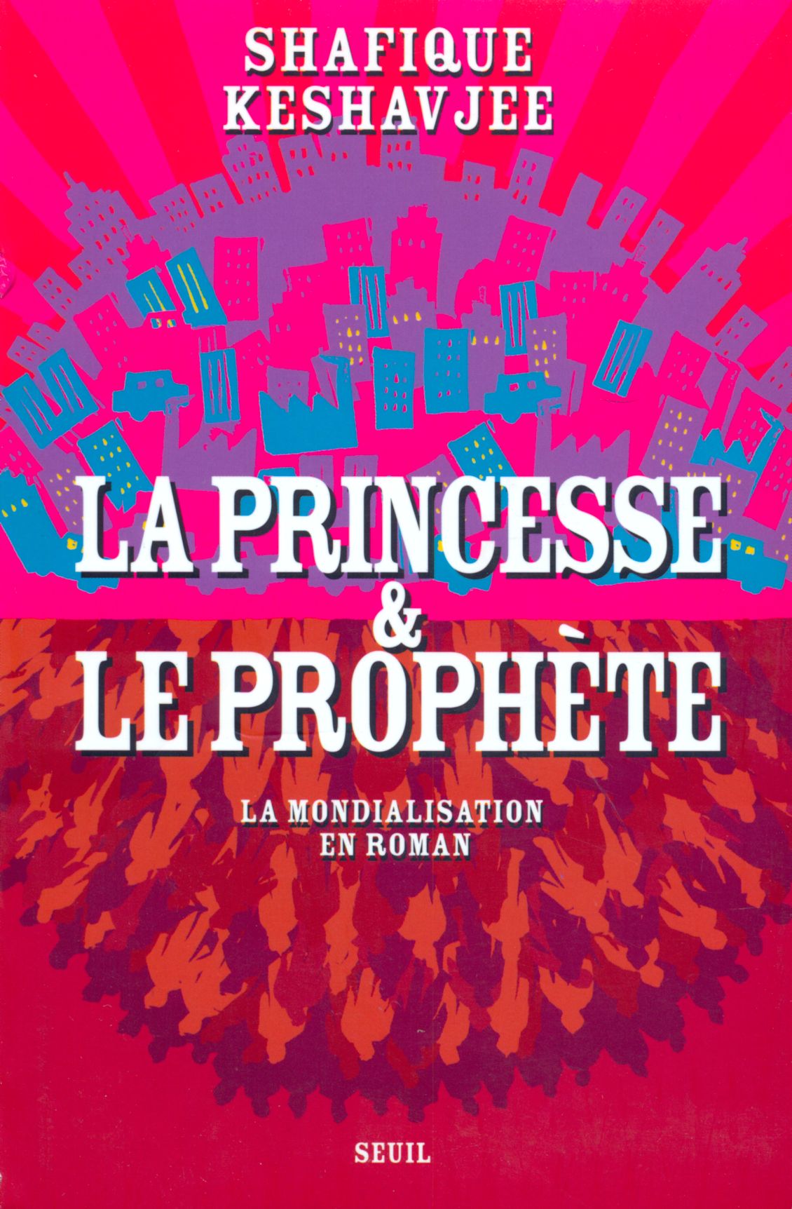 Princesse et le prophète (La) - La mondialisation en roman