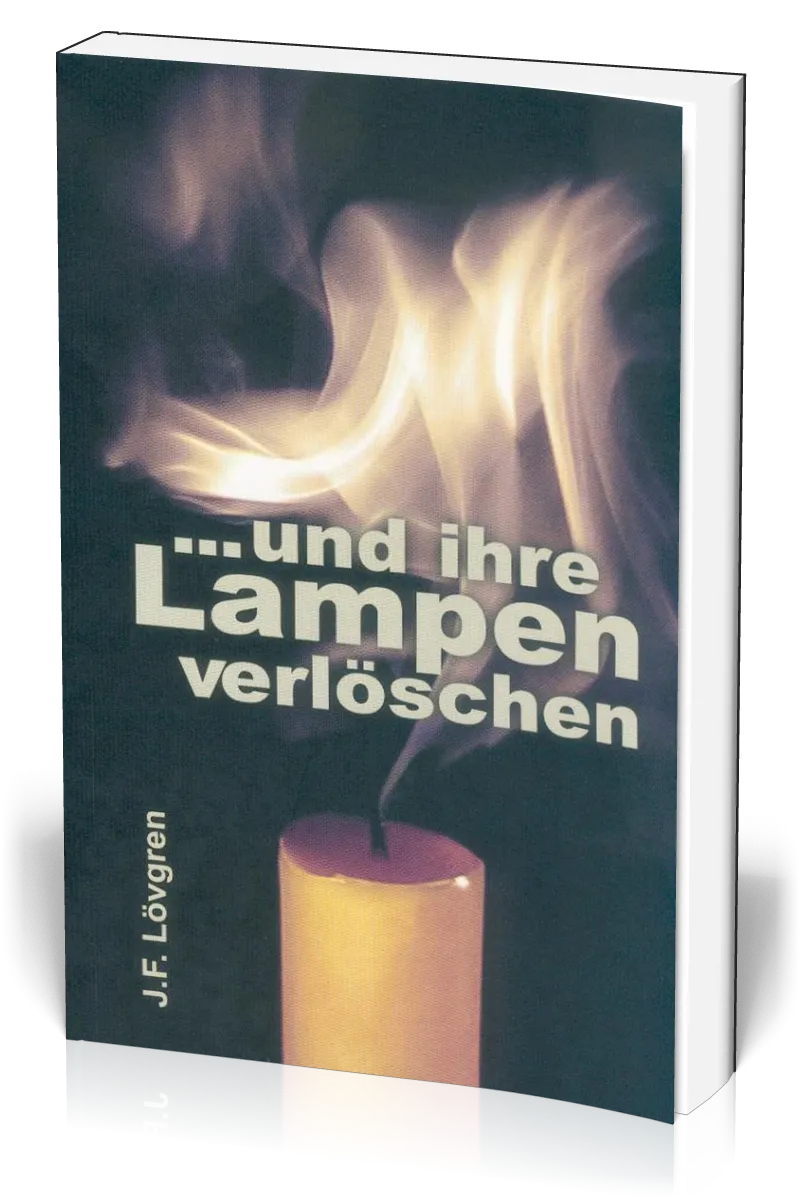 ...und ihre Lampen verlöschen