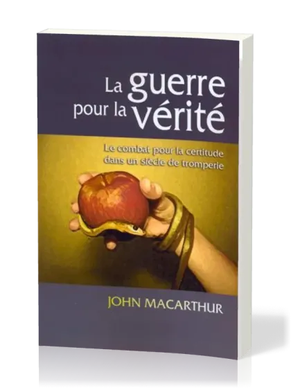 Guerre pour la vérité (La) - Le combat pour la certitude dans un siècle de tromperie